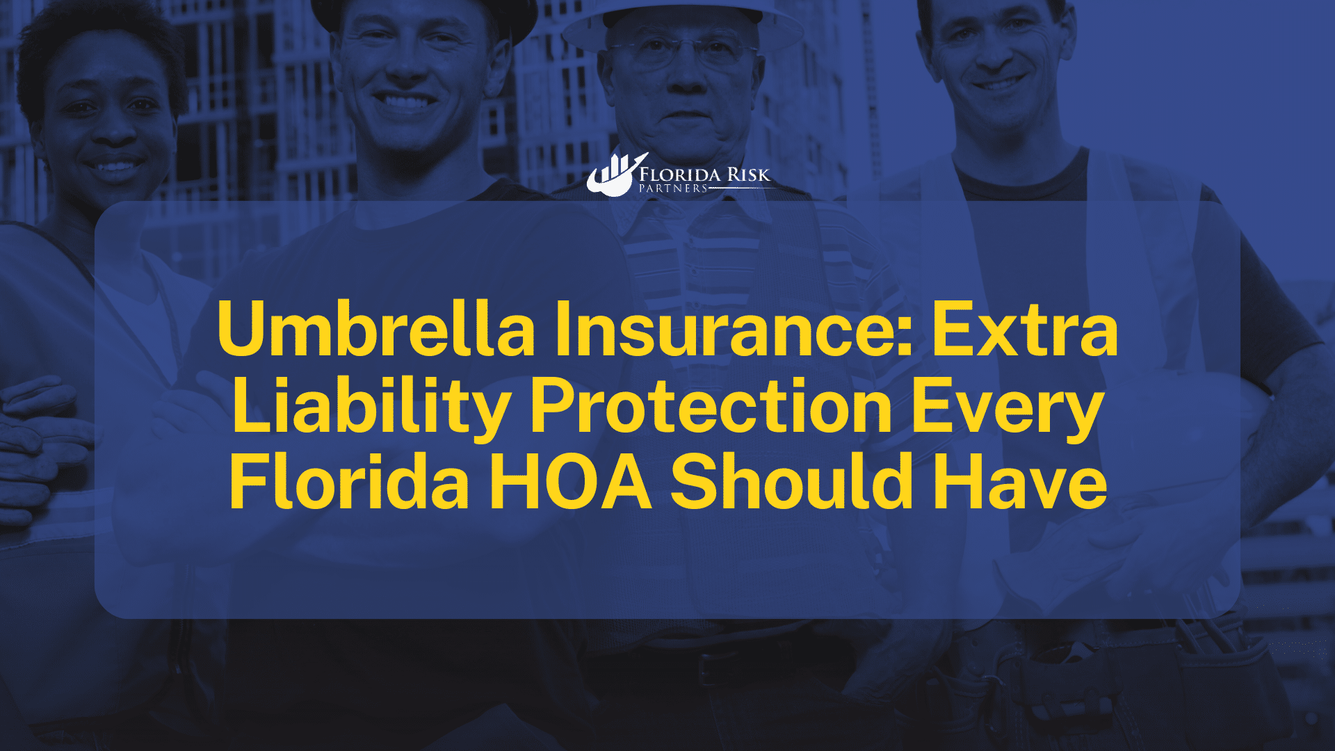 Umbrella Risk Protection Umbrella Insurance: Extra Liability Protection Every Florida HOA Should ...